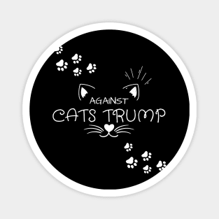 Funny Cats Anti-Trump - Cats Against Trump Magnet